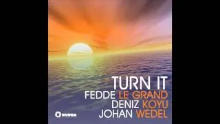 Fedde Le Grand, Deniz Koyu & Johan Wedel - Turn It (Cover Art)