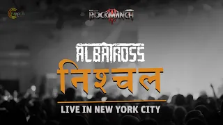 Albatross - Nischal | Live in New York City | Rockmanch III 2019 |