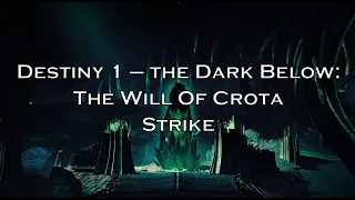 Destiny 1 - The Dark Below: The Will of Crota Strike
