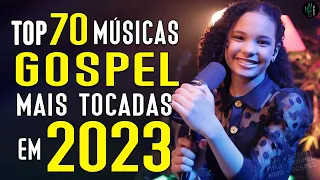 Louvores de Adoração - Top 70 Músicas Gospel Mais Tocadas 2023, Hinos Evangélicos - Top Hinos 2023