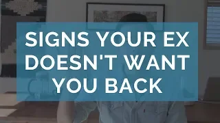 5 Signs that Your Ex Doesn't Want You Back - Clay Andrews