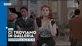 Ci troviamo in galleria, con Sophia Loren e Alberto Sordi - Domenica 20 novembre ore 15.15 su Tv2000