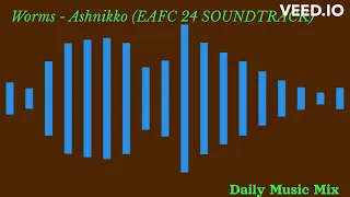 Worms - Ashnikko (EAFC 24 SOUNDTRACK)