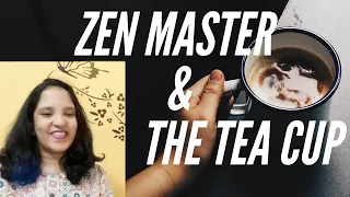Motivational Story - Zen Master And The Tea Cup