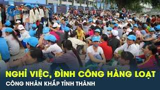 Rất nhiều công nhân nghỉ việc, đình công vì những lý do…vô cùng chính đáng | CafeLand