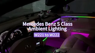 Car Ambient Light(W221 to W222) Mercedes S Class 2005-2013 | Factory Look Trim Kit | Dynamic Rainbow