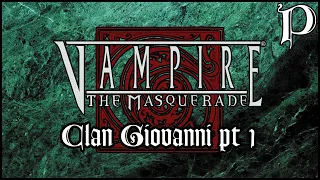 Vampire: the Masquerade - Giovanni Pt. 1 (Lore)