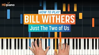 How to Play "Just the Two of Us" by Bill Withers | HDpiano (Part 1) Piano Tutorial