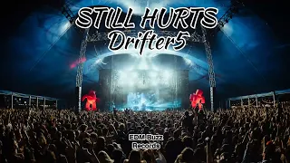 [𝗕𝗶𝗴 𝗥𝗼𝗼𝗺] Still Hurts - Drifter5 [EDM Buzz Records]