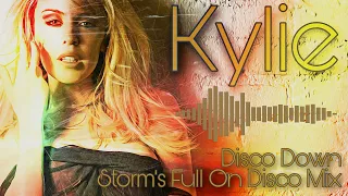 Kylie - Disco Down ( Storm's Full On Disco Mix )