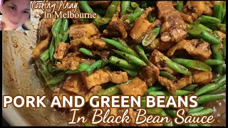 PORK AND GREEN BEANS IN BLACK BEAN SAUCE | Cooking Pinay