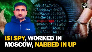 ISI spy, who worked for Indian Embassy in Moscow, nabbed by Uttar Pradesh ATS