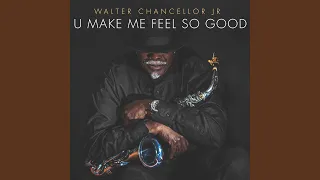 U Make Me Feel So Good (feat. Mark Walker)