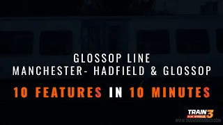 10 Things to know about Glossop Line.