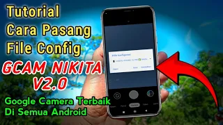 Tutorial Cara Pasang Config Gcam Nikita V2.0 /Tutorial Install Gcam Terbaik