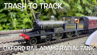 Trash to Track. Episode 98. Oxford Rail Radial Tank loco.