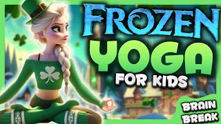 🍀FROZEN YOGA 🧘‍♀️ calming yoga for kids | St. Patrick’s Brain Break | Danny Go Noodle inspired