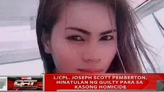 L/Cpl. Joseph Scott Pemberton, hinatulan ng guilty para sa kasong homicide