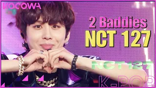 NCT 127 - 2 Baddies l Show! Music Core Ep 781 [ENG SUB]