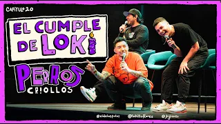 PERROS CRIOLLOS - EL CUMPLE DE LOKI, CAP. 20