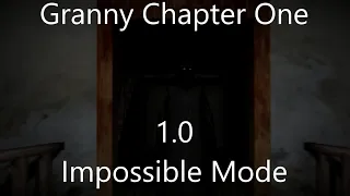 Granny Chapter One Version 1.0 in Impossible Mode