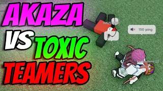 AKAZA DESTROYS THE MOST TOXIC TEAMERS