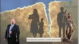 Divorziare quando l'altro non vuole.