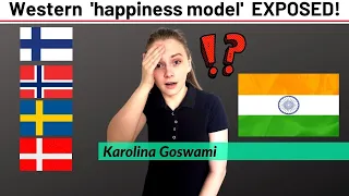 Western 'Happiness Model' Exposed! [Should India follow the West blindly? Part 14] Karolina Goswami