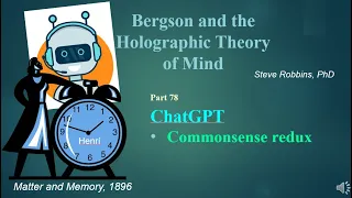 Bergson's Holographic Theory - 78 - ChatGPT