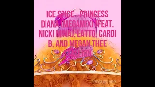 Ice Spice - Princess Diana (MegaMix) [Feat  Nicki Minaj, Latto, Cardi B, and Megan Thee Stallion]