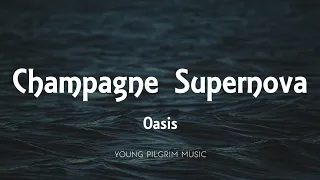 Oasis - Champagne Supernova (Lyrics)