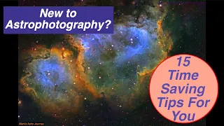 Are you new to Astrophotography?  I have 15 time saving tips just for you.