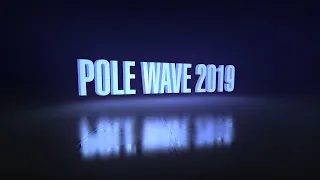 Pole Wave 2019 - Promo Clip