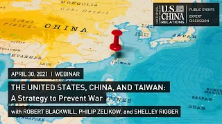 The US, China, & Taiwan: Strategy to Prevent War | Robert Blackwill, Philip Zelikow, Shelley Rigger