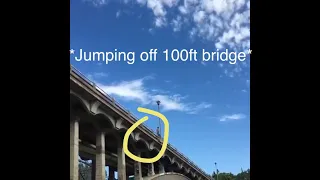 CLIFF JUMPING OFF 100 FOOT BRIDGE!!!!