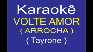 VOLTE AMOR  - TAYRONE  - VERSÃO ARROCHA - KARAOKÊ