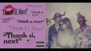 Ariana Grande -  thank u, next X boyfriend (mashup)