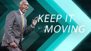 Keep It Moving! | Bishop Dale C. Bronner | Word of Faith Family Worship Cathedral