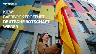 Kiew: Baerbock eröffnet deutsche Botschaft wieder