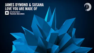 James Dymond & Susana - Love You Are Made Of [FULL] (Amsterdam Trance) + Lyrics