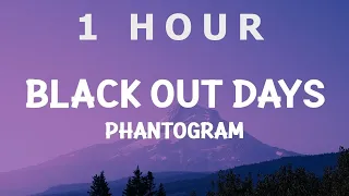[ 1 HOUR ] Phantogram - Black Out Days (Lyrics)