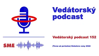 Vedátorský podcast 152 – (Teraz už poriadne) Nobelove ceny