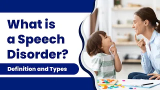 What Is a Speech Disorder? Definition and Types