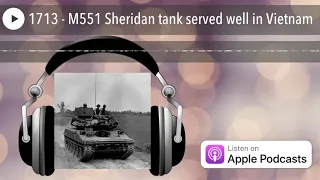 1713 - M551 Sheridan tank served well in Vietnam