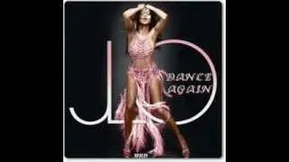 Jennifer Lopez - Dance Again (Solo Version)