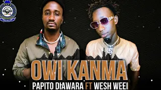 PAPITO DIAWARA Feat WESH WESEI - OWI KANMA (2023)