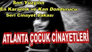 En Karanlık ve Kan Dondurucu Seri Cinayet Vakası: Atlanta Çocuk Cinayetleri