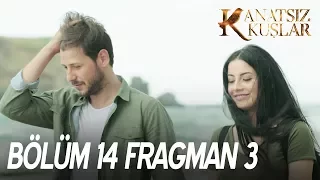 Kanatsız Kuşlar 14. Bölüm 3. Fragman