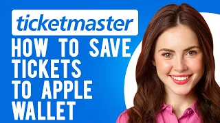 How to Save Ticketmaster Tickets to Apple Wallet (How Do I Add Tickets to a Digital Wallet?)