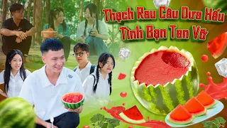 THẠCH RAU CÂU DƯA HẤU - TÌNH BẠN TAN VỠ | Hai Anh Em Phần 584 | Phim Học Đường Hài Hước Gãy Media